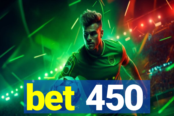 bet 450